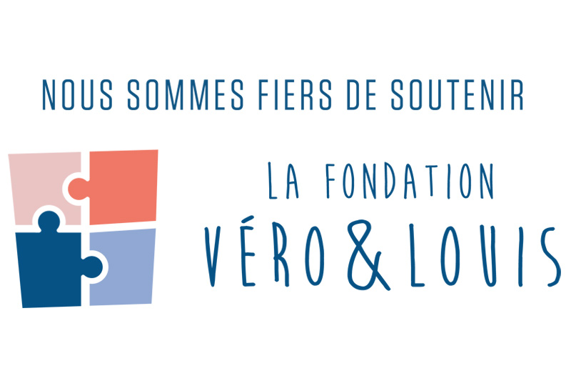 Nous sommes fier de soutenir la Fondation Véro & Louis